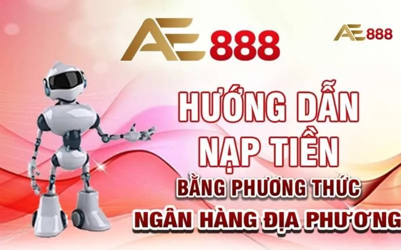 Hình ảnh 11 Huong Dan Nap Tien Ae888 Sieu Nhanh An Toan Nhat 2024 2 trong bài viết Hướng Dẫn Nạp Tiền AE888 Siêu Nhanh, An Toàn Nhất 2024. Hướng Dẫn Nạp Tiền AE888 Siêu Nhanh, An Toàn Nhất 2024